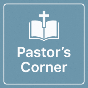 Pastor's Corner
